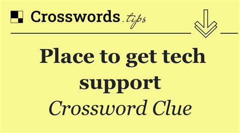 5 Clues To Solve Tech Support Crossword