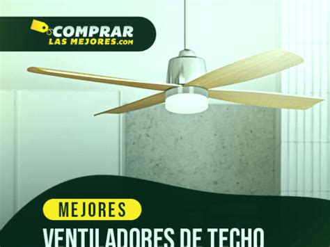 5 Mejores Ventiladores De Techo En MéXico