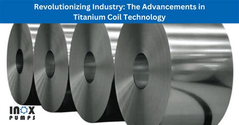 5 Ways Coil Tech Is Revolutionizing Industries