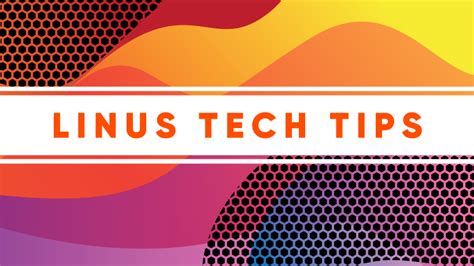 5 Ways Linus Tech Tips Uses Vpn