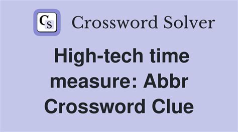 5 Ways To Solve High-Tech Time Measure Crossword