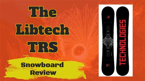 7 Key Takeaways From The Lib Tech Trs Snowboard Review