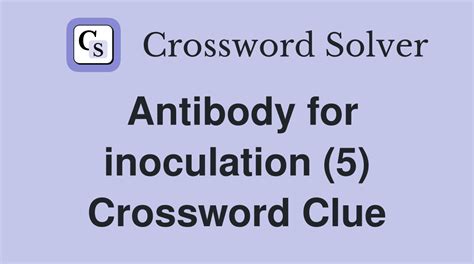 Antibodies Crossword Clue: Find The Answer Here