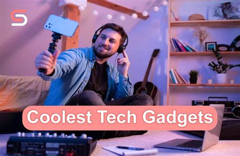 Cool Tech Gadgets To Upgrade Your Lifestyle