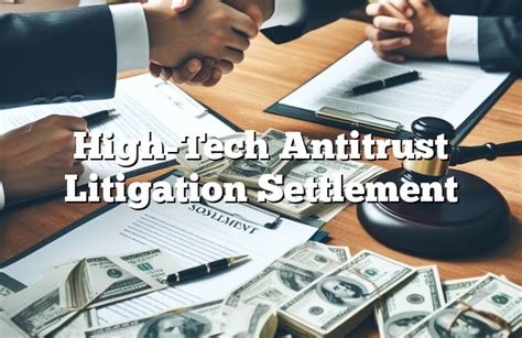 High Tech Employee Antitrust Litigation Explained