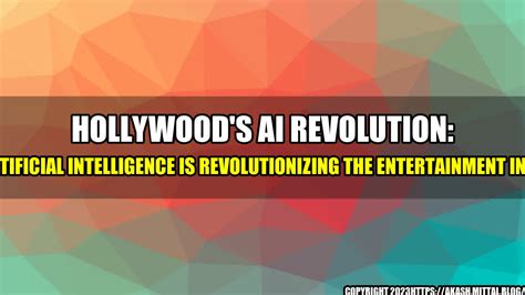 Hollywood Tech Revolutionizing Entertainment Industry