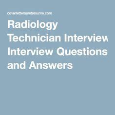 Radiology Tech Interview Questions And Answers To Prepare