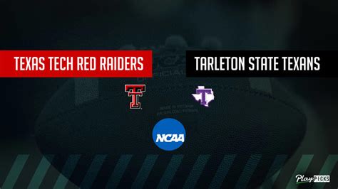 Texas Tech Vs Tarleton Odds And Betting Preview