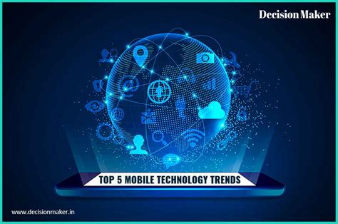 Top 5 Mobile Tech Trends To Watch