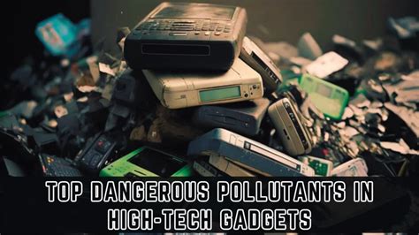 Toxic Tech: 5 Hidden Pollutants In High-Tech Gadgets