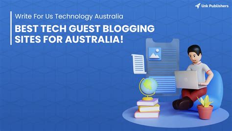 Write For Us Tech Guest Blogging Opportunities